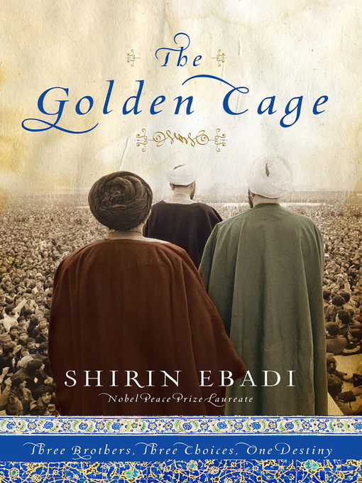 Title details for The Golden Cage by Shirin Ebadi - Wait list
